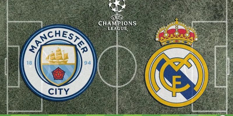 Dự đoán tỷ số trận Real Madrid vs Manchester City